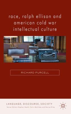 Cover for Race Ralph Ellison And American Cold War Intellectual Culture