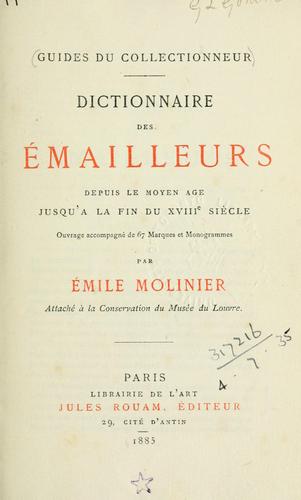 Cover for Dictionnaire des émailleurs depuis le Moyen Age jusqu'à la fin du XVIIIe siècle