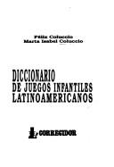 Cover for Diccionario de juegos infantiles latinoamericanos
