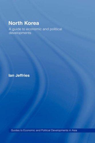 Cover for North Korea  A Guide to Economic and Political Developments (Guides to Economic and Political Developments in Asia)