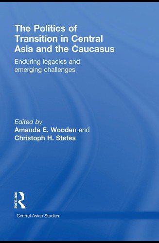 Cover for The politics of transition in central Asia and the Caucasus