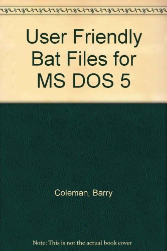 Cover for User friendly BAT Files for MSDos 5