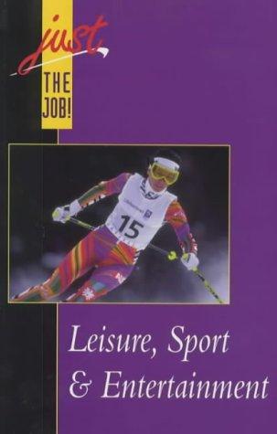 Cover for Leisure, Sport and Entertainment (Just the Job! S.)