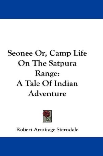 Cover for Seonee Or, Camp Life On The Satpura Range