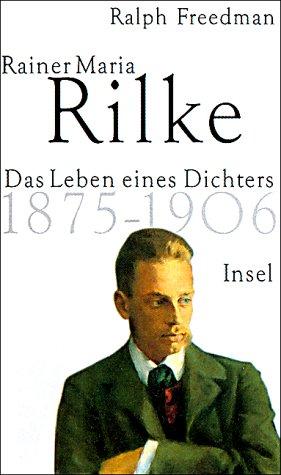 Cover for Rainer Maria Rilke 1. Der junge Dichter 1875 - 1906.