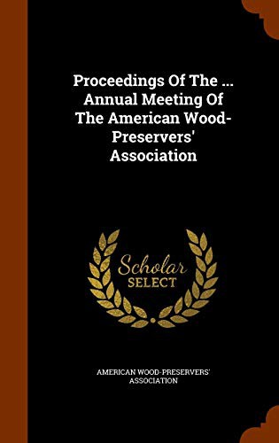 Cover for Proceedings Of The ... Annual Meeting Of The American Wood- Preservers' Association