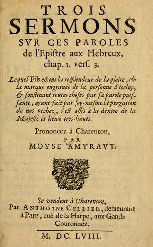 Cover for Trois sermons sur ces paroles de l'Epistre aux Hebreux chap. I. vers.3.