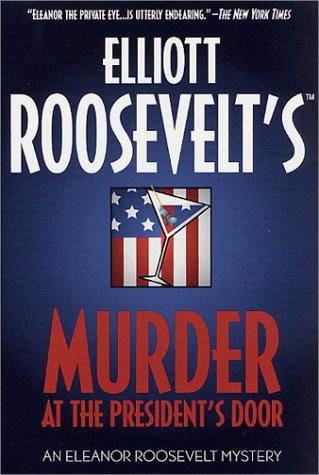Cover for Elliott Roosevelt's Murder at the president's door