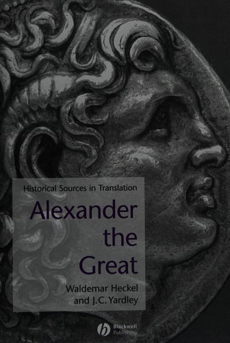 Cover for ALEXANDER THE GREAT: HISTORICAL TEXTS IN TRANSLATION; ED. BY WALDEMAR HECKEL.