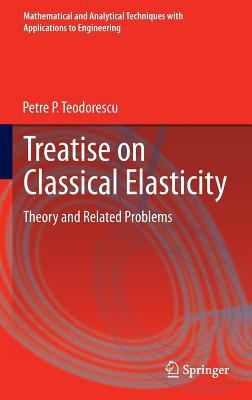 Cover for Treatise On Classical Elasticity Theory And Related Problems