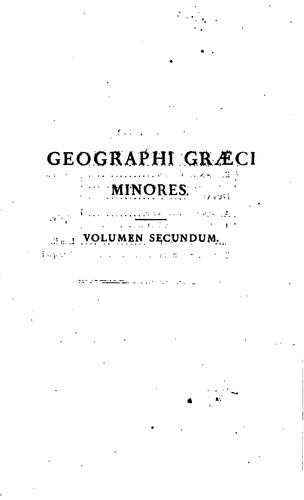 Cover for Geographi Graeci minores: Hudsonianae editionis adnotationes integras cum ...