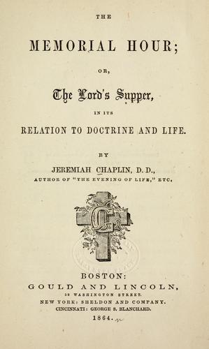 Cover for The memorial hour, or, The Lord's supper in its relation to doctrine and life