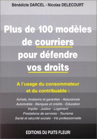 Cover for Plus de 100 modèles de lettres pour défendre vos droits. Guie à l'usage du consommateur et du contribuable, 1ère édition