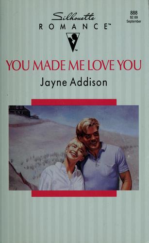 Cover for You Made Me Love You (Silhouette Romance, No 888)