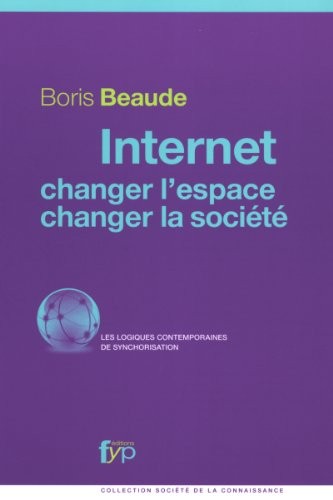 Cover for Internet, changer l'espace, changer la société