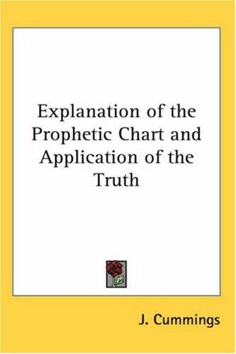 Cover for Explanation of the Prophetic Chart and Application of the Truth