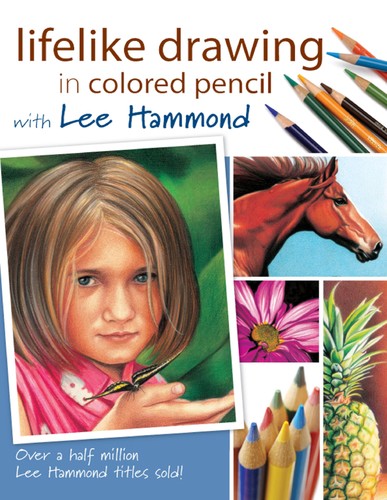 Cover for Lifelike drawing in colored pencil with Lee Hammond