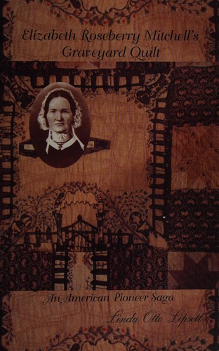 Cover for Elizabeth Roseberry Mitchell's Graveyard Quilt