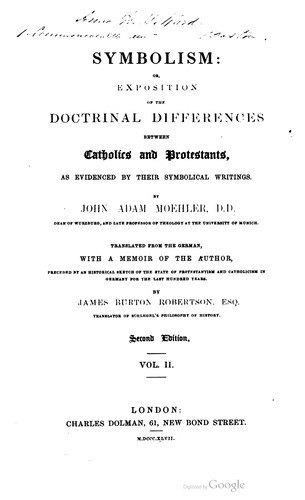 Cover for Symbolism, or, Exposition of the doctrinal differences between Catholics and Protestants