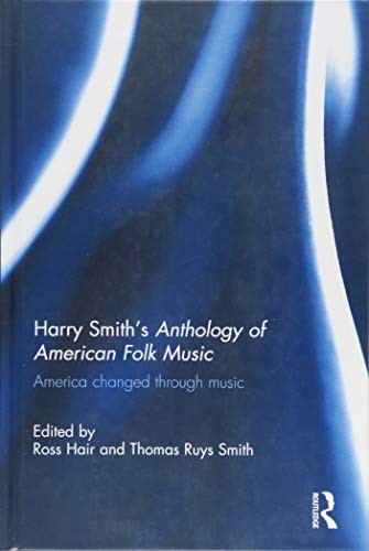 Cover for Harry Smiths Anthology of American Folk Music America Changed Through Music