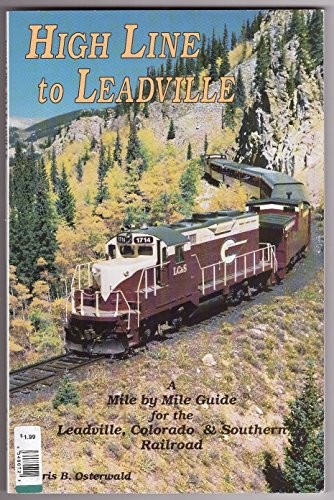Cover for High Line To Leadville: A Mile By Mile Guide For The Leadville, Colorado & Southern Railroad