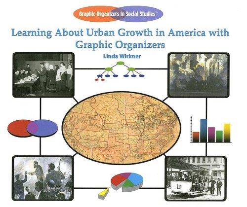 Cover for Learning About Urban Growth in America With Graphic Organizers (Graphic Organizers in Social Studies)