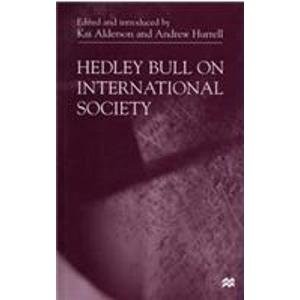 Cover for Hedley Bull on International Society