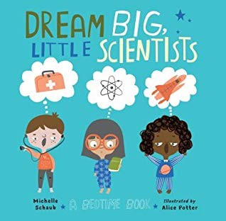 Cover for Dream Big, Little Scientists: A Bedtime Book