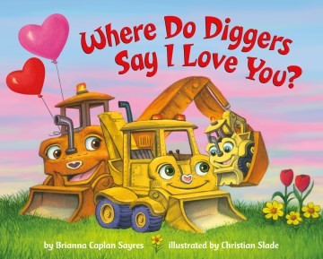 Cover for Where Do Diggers Say I Love You?
