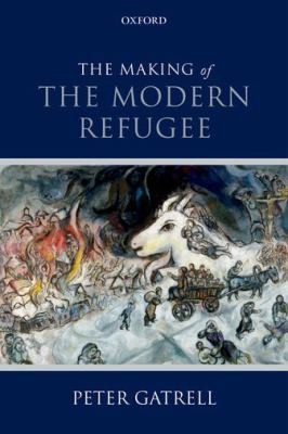 Cover for The Making Of The Modern Refugee