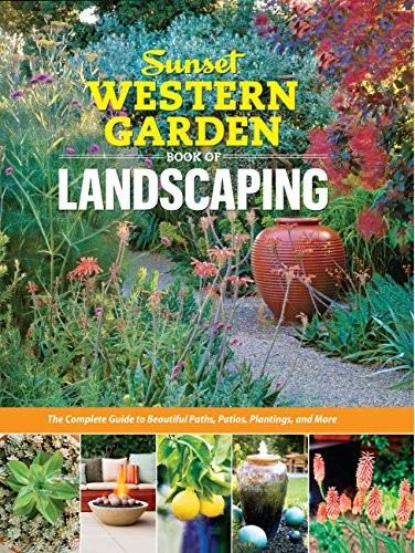 Cover for Sunset Western Garden Book of Landscaping: The Complete Guide to Beautiful Paths, Patios, Plantings, and More (Sunset Western Garden Book (Paper))