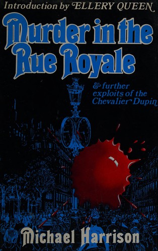 Cover for Murder in the Rue Royale, and further exploits of the Chevalier Dupin