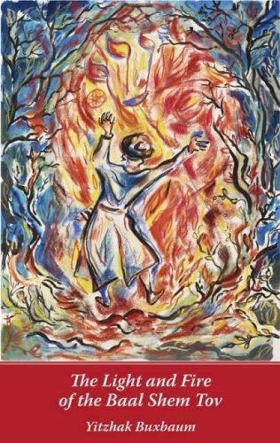 Cover for The Light And Fire of the Baal Shem Tov