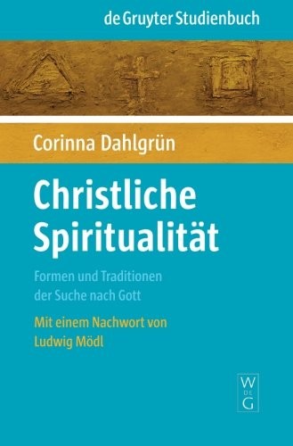 Cover for Christliche Spiritualität: Formen und Traditionen der Suche nach Gott (de Gruyter Studienbuch) (German Edition)