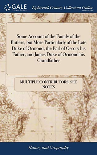 Cover for Some Account of the Family of the Butlers, But More Particularly of the Late Duke of Ormond, the Earl of Ossory His Father, and James Duke of Ormond His Grandfather