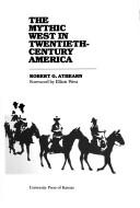 Cover for mythic West in twentieth-century America