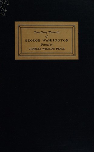 Cover for Two early portraits of George Washington, painted by Charles Willson Peale