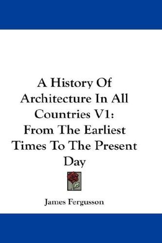 Cover for A History Of Architecture In All Countries V1