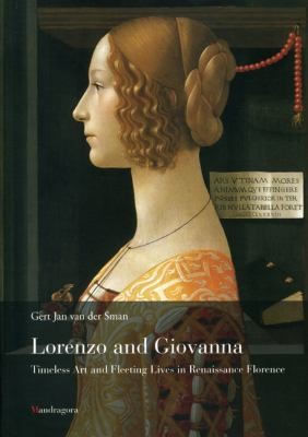 Cover for Lorenzo And Giovanna Timeless Art And Fleeting Lives In Renaissance Florence