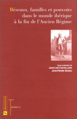 Cover for Réseaux, familles et pouvoirs dans le monde ibérique à la fin de l'Ancien Régime