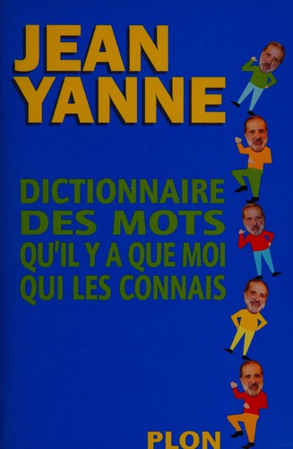 Cover for Dictionnaire des mots qu'il y a que moi qui les connais