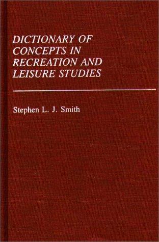 Cover for Dictionary of concepts in recreation and leisure studies