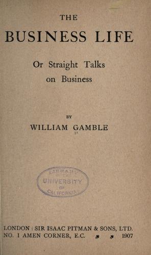 Cover for The business life; or Straight talks on business