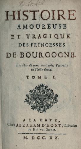Cover for Histoire amoureuse et tragique des princesses de Bourgogne.