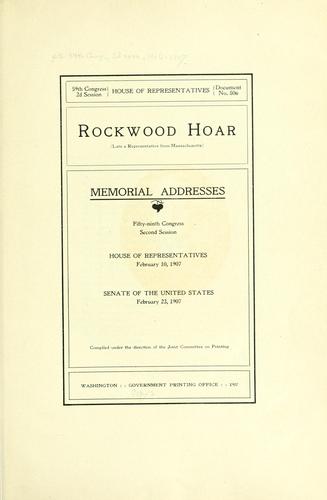Cover for Rockwood Hoar (late a representative from Massachusetts) Memorial addresses, Fifty-ninth Congress, second session, House of representatives, February 10, 1907, Senate of the United States, February 23, 1907.