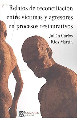 Cover for Relatos de reconciliación entre víctimas y agresores en procesos restaurativos