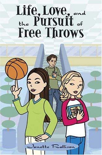 Cover for Life, Love, and the Pursuit of Free Throws