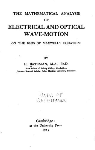 Cover for The mathematical analysis of electrical and optical wave-motion on the basis of Maxwell's equations