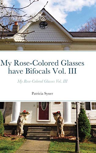 Cover for My Rose-Colored Glasses have Bifocals Vol. III