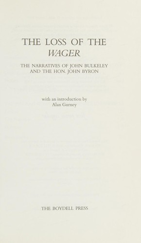 Cover for LOSS OF THE WAGER: THE NARRATIVES OF JOHN BULKELEY AND THE HON. JOHN BRYON.